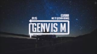 Elvana Gjata  Me ty K3VIN Remix [upl. by Demha38]