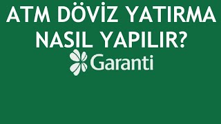 Garanti BBVA Atm Döviz Yatırma Nasıl Yapılır [upl. by Etat]