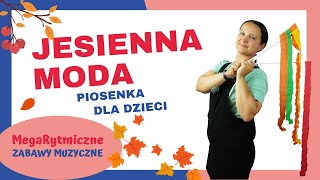 Piosenka o jesieni dla dzieci  Zabawa dla dzieci  Jesienna moda dladzieci piosenka [upl. by Neerbas916]