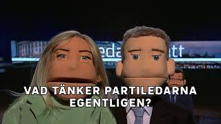 Vad tänker partiledarna egentligen [upl. by Ecnarwal855]