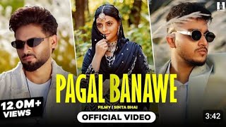 Pagal Banawe official Video Filmy  Sinta Bhai  Muskan  MP Sega  New Song [upl. by Aetnuahs]