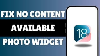 How To Fix No Content Available Photo Widget iOS 18 [upl. by Aitahs]