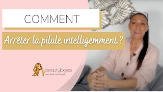 Comment arrêter la pilule intelligemment [upl. by Samoht]