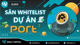 GUIDE Hướng dẫn tham gia kiếm slot IDO Whitelist dự án Port3 Network  Kèo tiềm năng x2030 [upl. by Buckley]