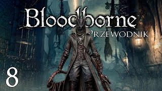 Tropiciel Henryk i Pastorka Amelia  Przewodnik 100 po Bloodborne 8 [upl. by Nodab]