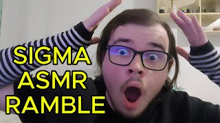 SIGMA ASMR BRAINROT RAMBLE IN ENGLISH [upl. by Anewor972]