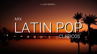 Mix Latin Pop Clasicos  Vol 01  Dj Jack Perú [upl. by Anenahs916]