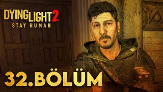 HAKAAANN  GEL LAN BURAYA   Dying Light 2 Türkçe 32 Bölüm [upl. by Egdamlat261]