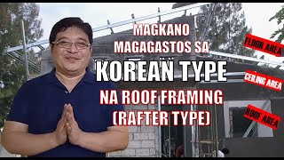 PART 1  KOREAN TYPE ROOF FRAMING TUBULAR RAFTER TYPE TRUSS COST PER SQUARE METER [upl. by Ayekam]