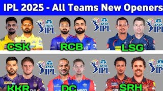 IPL 2025 All Team Openers List  IPL 2025 All 10 Teams Openers  RCB CSKMIDCPBKS KKR RRSRHGT [upl. by Janessa102]