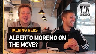 Barcelona Real Madrid Arsenal Alberto Moreno Set To Leave Liverpool  TALKING REDS [upl. by Atinele691]