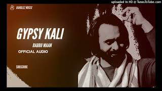 Gypsy Kali  Babbu Maan X Banglez Musix Slowed Version New Punjabi Songs 2024 babbumaan [upl. by Aisya]