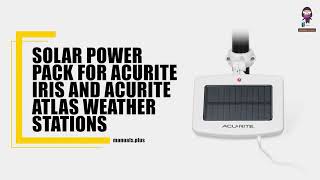 Solar Power Pack for AcuRite Iris and AcuRite Atlas Weather Stations [upl. by Norda]