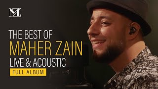 Maher Zain  The Best of Maher Zain Live amp Acoustic  Full Album Video [upl. by Aleinad]