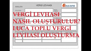 VERGİ LEVHASI NASIL OLUŞTURULURLUCA TOPLU VERGİ LEVHASI NASIL OLUŞTURULUR550 DKDAN SONRA BAŞLIYOR [upl. by Chapnick]