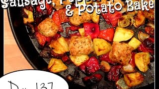 Sausage Peppers Onion amp Potato Bake Recipe DAY 137 [upl. by Eilahs]