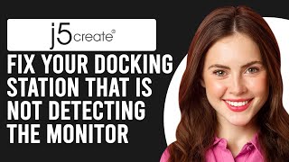 How To Fix Your J5Create Docking Station That Is Not Detecting The Monitor The Causes amp Solutions [upl. by Ahsirhcal]