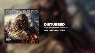 Disturbed  Tyrant Bonus Track [upl. by Fleisher]