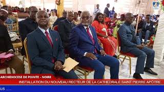 LES ALLOCUTIONS DE LA MESSE DINSTALLATION DE LABBE JOHN CREDO MOSSENDO RECTEUR DE LA CATHEDRALE [upl. by Fry]