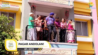 Ep 2072  Pagar Andolan  Taarak Mehta Ka Ooltah Chashmah  Full Episode  तारक मेहता [upl. by Swetiana]