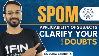 SPOM  Applicability of subjects  Clarify your doubts  CA Final  Suraj Sir [upl. by Susej]