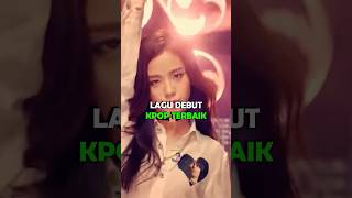 LAGU DEBUT KPOP TERBAIK shorts kpop [upl. by Fleisig]