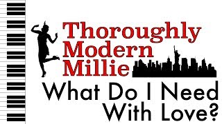 What Do I Need With Love  Thoroughly Modern Millie  Piano AccompanimentRehearsal Track [upl. by Shippee]