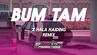 DJ BUM TAM TAM X HALA HAIDING REMIX [upl. by Carrie]