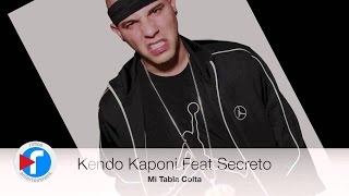 Kendo Kaponi Feat Secreto quotEl famoso biberonquot  Mi Tabla Colta [upl. by Rafferty602]