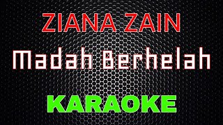 Ziana Zain – Madah Berhelah Karaoke  LMusical [upl. by Culver876]