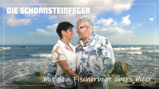 DIE SCHORNSTEINFEGER  Mit dem Fischerboot übers Meer [upl. by Inuat]