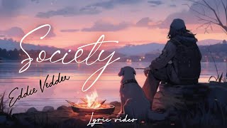 Society  Eddie Vedder  lyric video [upl. by Alrak82]