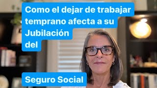 Que pasa si deja de trabajar antes de jubilarse Seguro Social [upl. by Kary]