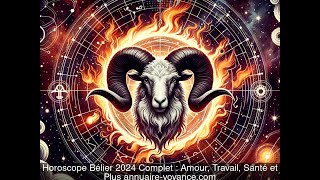 Horoscope Bélier 2024 Complet  Amour Travail Santé et Plus [upl. by Humo39]