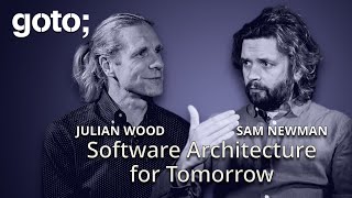 Software Architecture for Tomorrow Expert Talk • Sam Newman amp Julian Wood • GOTO 2024 [upl. by Arber]