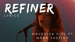 Refiner Lyrics  Maverick City ft Mara Justine [upl. by Schreibman923]