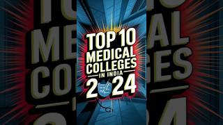 Top 10 Medical Colleges in India 2024🥰  medicalcollege neetmotivation shorts [upl. by Oeramed]