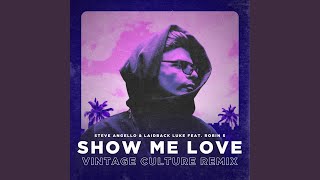 Show Me Love feat Robin S Vintage Culture Remix [upl. by Euqinamod120]