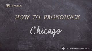 How to Pronounce Chicago Real Life Examples [upl. by Bannon]