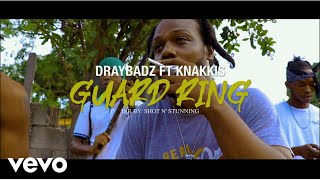 Draybadz  Guard Ring Official Music Video ft Knakkis [upl. by Aliekahs]