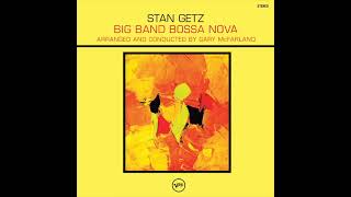 Stan Getz Big Band Bossa Nova [upl. by Ronnoc100]