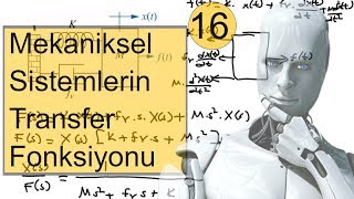 Kontrol Sistemleri Ders 16 Makaniksel Sistemlerin Transfer Fonksiyonları Dinamik Sistemler [upl. by Paulson292]