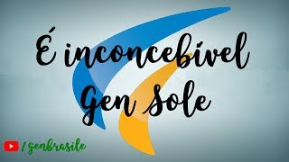 É inconcebível  Gen Sole [upl. by Bulley]