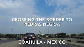 Border Crossing Piedras Negras Coahuila Mexico 🇲🇽 [upl. by Sewell122]