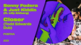 Sonny Fodera amp Just Kiddin ft Lilly Ahlberg  Closer Todd Edwards Dub [upl. by Tyree]