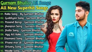 Gurnam Bhullar New Songs  New Punjab jukebox 2021  Best Gurnam Bhullar Punjabi Songs 2021 [upl. by Rasure]