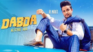 Dabda Kithe Aa   Full HD  R Nait Ft Gurlez Akhtar  Mista Baaz  New Punjabi Songs 2022 [upl. by Loree]