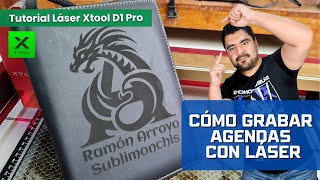 Como Grabar Agendas con Láser Xtool D1 Pro 💥 Tutorial Paso a Paso [upl. by Ashmead]