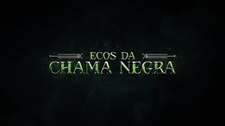 ECOS DA CHAMA NEGRA [upl. by Ecyaj]