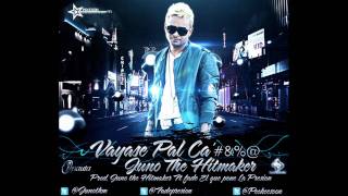 Vayase Pal Carajo  Juno quotThe HitMakerquot  Con Letra [upl. by Atnomed]